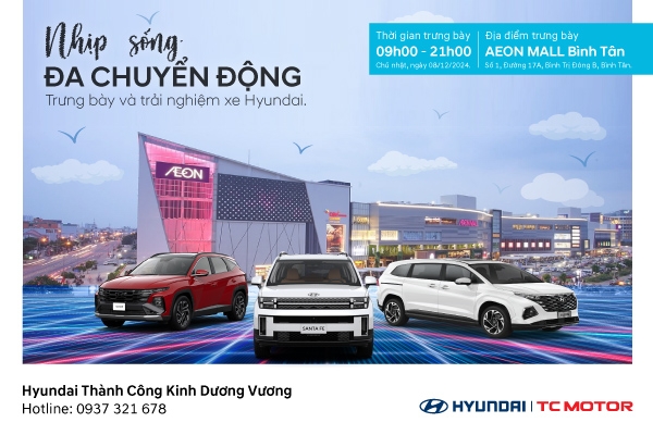 Cùng Hyundai Thành Công Kinh Dương Vương tại AEON MALL Bình Tân - Sự kiện không thể bỏ lỡ!